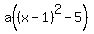 a%28%28x-1%29%5E2-5%29