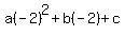 a%28-2%29%5E2%2Bb%28-2%29%2Bc