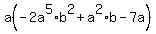 a%28-2a%5E5%2Ab%5E2%2Ba%5E2%2Ab-7a%29