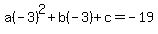a%28-3%29%5E2%2Bb%28-3%29%2Bc=-19