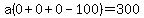 a%280%2B0%2B0-100%29=300