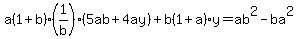 a%281%2Bb%29%281%2Fb%29%285ab%2B4ay%29%2Bb%281%2Ba%29y=ab%5E2-ba%5E2