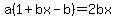 a%281%2Bbx-b%29=2bx