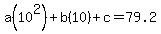 a%2810%5E2%29%2Bb%2810%29%2Bc+=+79.2