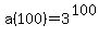 a%28100%29=3%5E%28100%29