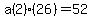 a%282%29%2826%29=52