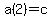 a%282%29=c