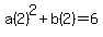 a%282%29%5E2%2Bb%282%29+=+6