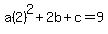 a%282%29%5E2+%2B+2b+%2B+c+=+9