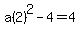 a%282%29%5E2-4=4