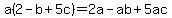 a%282-b%2B5c%29=2a-ab%2B5ac