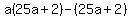 a%2825a%2B2%29-%2825a%2B2%29