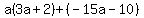 a%283a%2B2%29%2B%28-15a-10%29