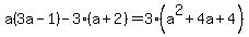 a%283a-1%29+-+3%28a%2B2%29+=+3%28a%5E2+%2B+4a+%2B+4%29
