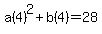 a%284%29%5E2%2Bb%284%29+=+28