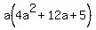 a%284a%5E2%2B12a%2B5%29