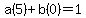 a%285%29%2Bb%280%29=1