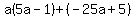 a%285a-1%29%2B%28-25a%2B5%29