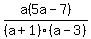 a%285a-7%29%2F%28a%2B1%29%28a-3%29