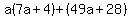 a%287a%2B4%29%2B%2849a%2B28%29