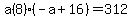 a%288%29%28-a%2B16%29+=+312