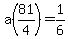 a%2881%2F4%29=1%2F6