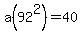a%2892%5E2%29+=+40