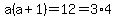 a%28a%2B1%29=12=3%2A4