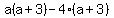 a%28a%2B3%29-4%28a%2B3%29