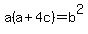 a%28a%2B4c%29=b%5E2
