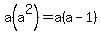 a%28a%5E2%29+=+a%28a+-+1%29