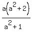 a%28a%5E2%2B2%29%2F%28a%5E2%2B1%29