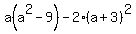 a%28a%5E2-9%29-2%28a%2B3%29%5E2