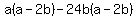 a%28a-2b%29-24b%28a-2b%29
