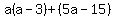 a%28a-3%29%2B%285a-15%29