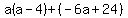 a%28a-4%29%2B%28-6a%2B24%29