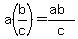 a%28b%2Fc%29+=+%28ab%29%2Fc