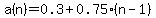 a%28n%29+=+0.3+%2B+0.75%28n-1%29