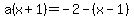 a%28x%2B1%29+=+-2-%28x-1%29