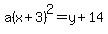 a%28x%2B3%29%5E2=y%2B14