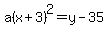 a%28x%2B3%29%5E2=y-35