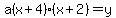 a%28x%2B4%29%28x%2B2%29=y