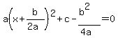 a%28x%2Bb%2F%282a%29%29%5E2%2Bc-%28b%5E2%29%2F%284a%29=0