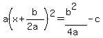 a%28x%2Bb%2F%282a%29%29%5E2=%28b%5E2%29%2F%284a%29-c