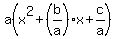 a%28x%5E2%2B%28b%2Fa%29x%2Bc%2Fa%29