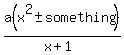 a%28x%5E2%2B-+something%29%2F%28x%2B1%29
