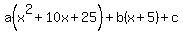 a%28x%5E2%2B10x%2B25%29%2Bb%28x%2B5%29%2Bc