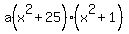 a%28x%5E2%2B25%29%28x%5E2%2B1%29
