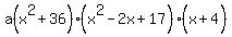a%28x%5E2%2B36%29%28x%5E2-2x%2B17%29%0D%0A%0D%0A%28x%2B4%5E%22%22%29