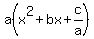 a%28x%5E2%2Bbx%2Bc%2Fa%29